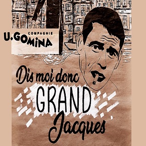 Dis-moi donc Grand Jacques